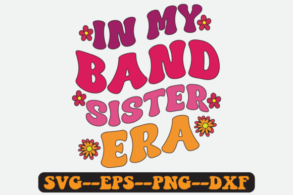 In My Band Sister Era Groovy Retro SVG