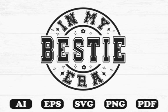 In My Bestie Era Svg T-shirt Design Graphics for Crafts