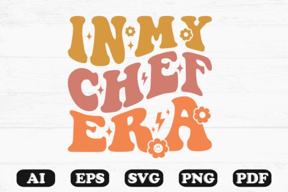 In My Chef Era Retro Wavy Svg T-shirt Graphics and Crafts
