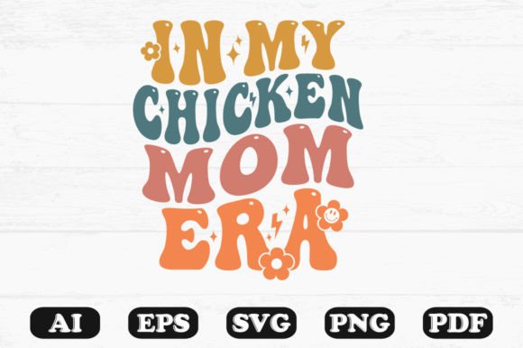 In My Chicken Mom Era Retro Wavy Svg PNG