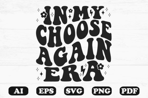 In My Choose Again Era Retro Wavy Svg for Graphics and Crafts