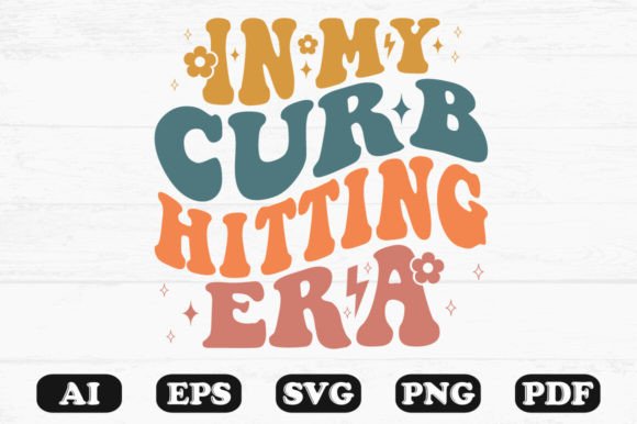 In My Curb Hitting Era Retro Wavy Svg Graphics and Crafts Review