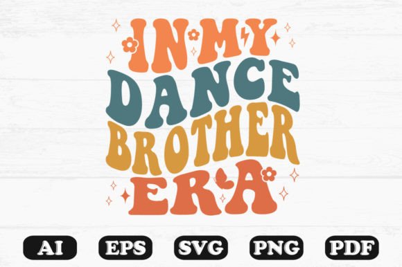 In My Dance Brother Era Retro Wavy Graphics for Crafts