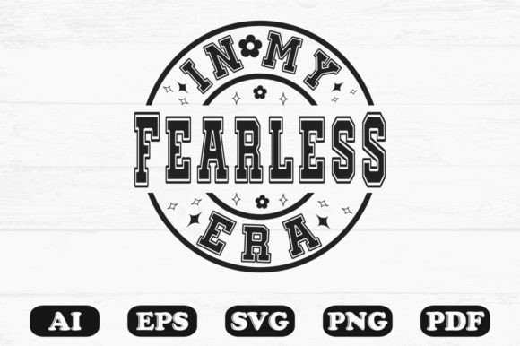 In My Fearless Era Svg T-shirt Design for Graphics and Crafts