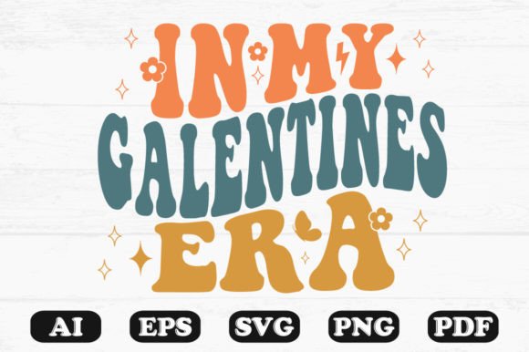 In My Galentines Era Retro Wavy Svg T-shirt Design for Crafts and Graphics