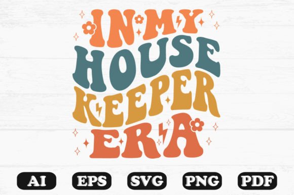 In My Housekeeper Era Retro Wavy Svg Graphics for Crafts