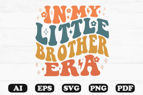 In My Little Brother Era Retro Wavy Svg for Graphics and Crafts