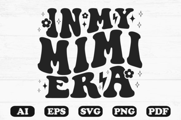 In My Mimi Era Retro Wavy Svg: A Graphic Design Asset for Crafts and Content