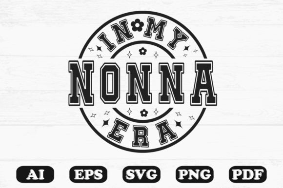 In My Nonna Era Svg T-shirt Design: A Graphics and Crafts Review