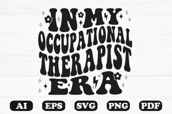 In My Occupational Therapist Era Svg Graphics for Crafts