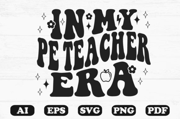 In My PE Teacher Era Retro Wavy Svg T-sh Graphics for Crafts