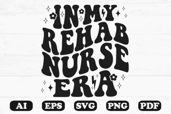 In My Rehab Nurse Era Retro Wavy Svg for Crafts and Graphics