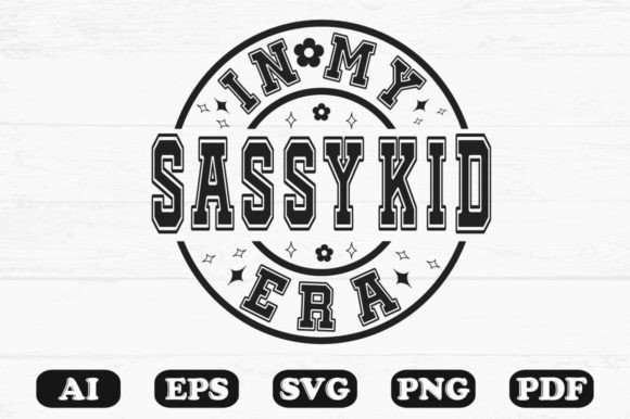In My Sassy Kid Era Svg T-shirt: A Graphic Design Asset for Crafts