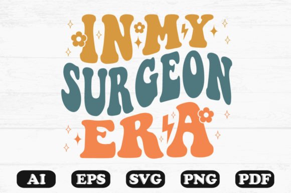 In My Surgeon Era Retro Wavy Svg T-shir Graphics and Crafts