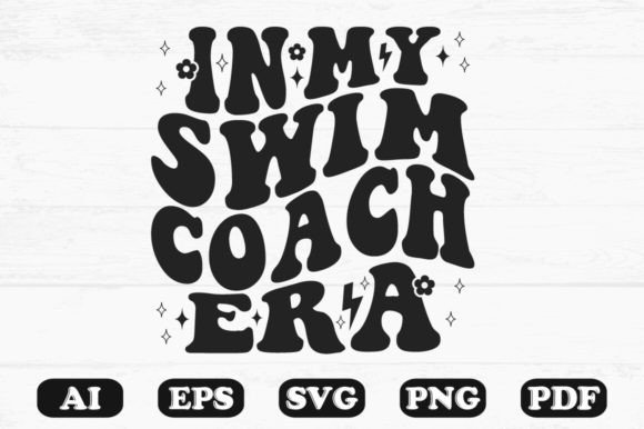 In My Swim Coach Era Retro Wavy Svg Graphics for Crafts