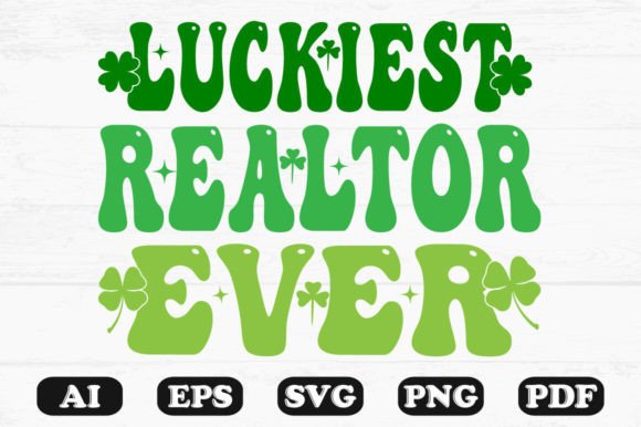 Luckiest Realtor Ever Retro Wavy Svg Graphics for Crafts
