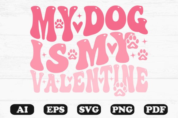 My Dog is My Valentine Retro Wavy Svg for Graphics and Crafts