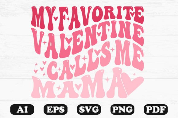 My Favorite Valentine Calls Me Mama Retr Graphics in Crafts