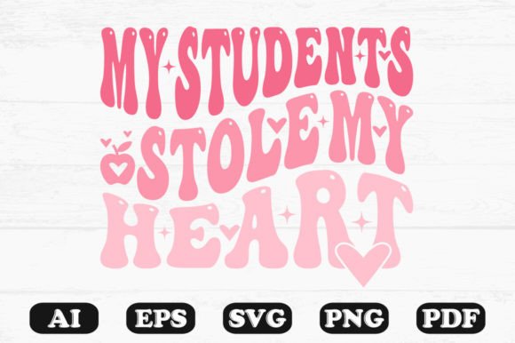 My Students Stole My Heart Retro Wavy S Graphics for Crafts