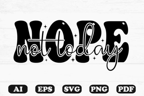 Nope Not Today Retro Wavy Svg T-shirt for Graphics and Crafts