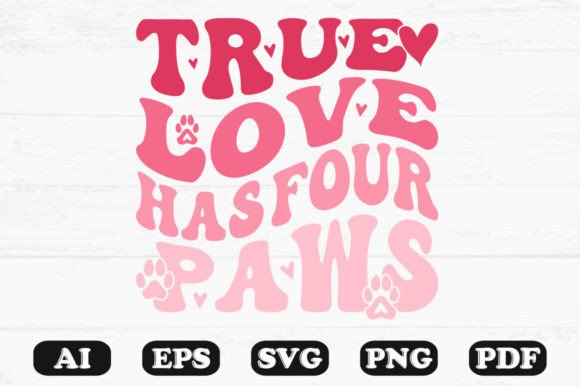 True Love Has Four Paws Retro Wavy Svg: A Crafts and Graphics Review